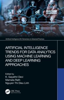 Artificial Intelligence Trends for Data Analytics Using Machine Learning and Deep Learning Approaches