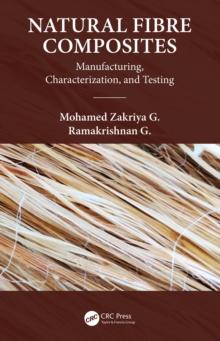 Natural Fiber Composites : Manufacturing, Characterization and Testing