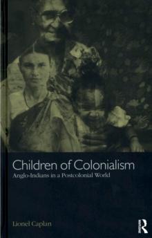 Children of Colonialism : Anglo-Indians in a Postcolonial World