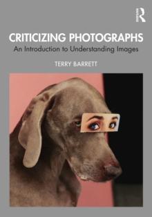 Criticizing Photographs : An Introduction to Understanding Images