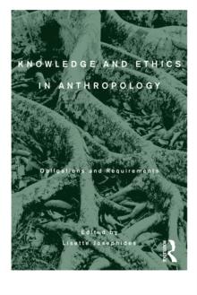 Knowledge and Ethics in Anthropology : Obligations and Requirements