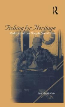 Fishing for Heritage : Modernity and Loss along the Scottish Coast