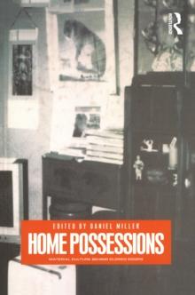 Home Possessions : Material Culture Behind Closed Doors