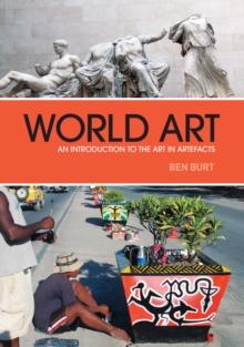 World Art : An Introduction to the Art in Artefacts