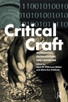 Critical Craft : Technology, Globalization, and Capitalism