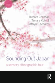 Sounding Out Japan : A Sensory Ethnographic Tour