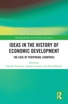 Ideas in the History of Economic Development : The Case of Peripheral Countries