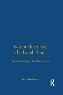 Nationalism and the Israeli State : Bureaucratic Logic In Public Events