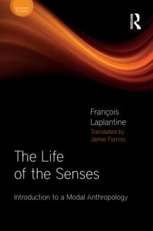 The Life of the Senses : Introduction to a Modal Anthropology