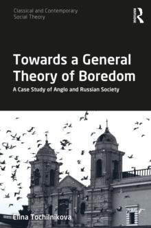 Towards a General Theory of Boredom : A Case Study of Anglo and Russian Society