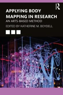 Applying Body Mapping in Research : An Arts-Based Method