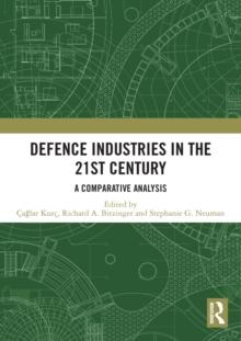 Defence Industries in the 21st Century : A Comparative Analysis