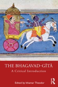 The Bhagavad-gita : A Critical Introduction