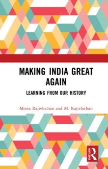 Making India Great Again : Learning from our History