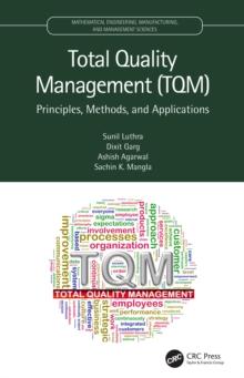 Total Quality Management (TQM) : Principles, Methods, and Applications