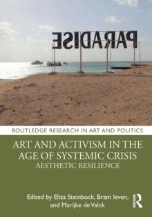 Art and Activism in the Age of Systemic Crisis : Aesthetic Resilience