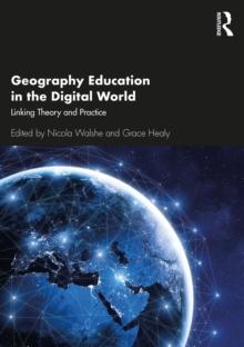 Geography Education in the Digital World : Linking Theory and Practice