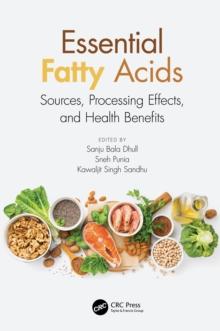 Essential Fatty Acids : Sources, Processing Effects, and Health Benefits