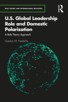 U.S. Global Leadership Role and Domestic Polarization : A Role Theory Approach