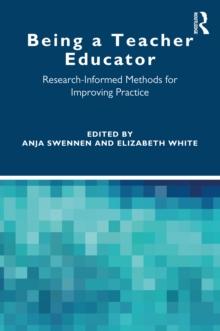 Being a Teacher Educator : Research-Informed Methods for Improving Practice