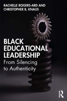 Black Educational Leadership : From Silencing to Authenticity