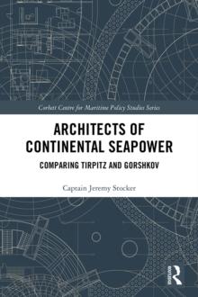 Architects of Continental Seapower : Comparing Tirpitz and Gorshkov