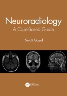 Neuroradiology : A Case-Based Guide