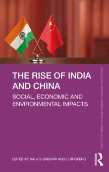 The Rise of India and China : Social, Economic and Environmental Impacts