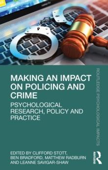 Making an Impact on Policing and Crime : Psychological Research, Policy and Practice