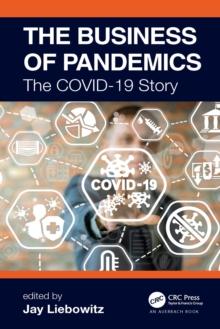 The Business of Pandemics : The COVID-19 Story