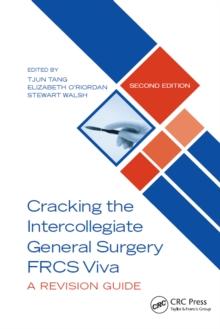 Cracking the Intercollegiate General Surgery FRCS Viva 2e : A Revision Guide