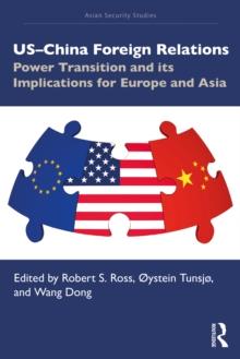 US-China Foreign Relations : Power Transition and its Implications for Europe and Asia