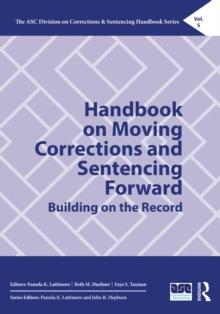 Handbook on Moving Corrections and Sentencing Forward : Building on the Record