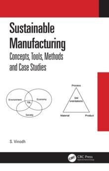 Sustainable Manufacturing : Concepts, Tools, Methods and Case Studies