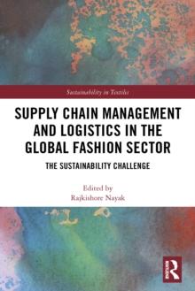 Supply Chain Management and Logistics in the Global Fashion Sector : The Sustainability Challenge