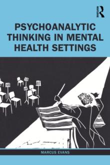 Psychoanalytic Thinking in Mental Health Settings