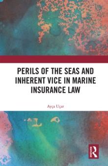 Perils of the Seas and Inherent Vice in Marine Insurance Law