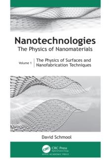 Nanotechnologies: The Physics of Nanomaterials : Volume 1: The Physics of Surfaces and Nanofabrication Techniques