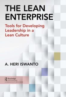 The Lean Enterprise : Tools for Developing Leadership in a Lean Culture