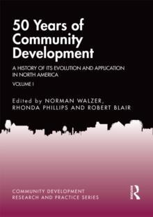 50 Years of Community Development Vol I : A History of its Evolution and Application in North America