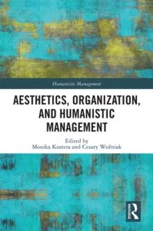 Aesthetics, Organization, and Humanistic Management