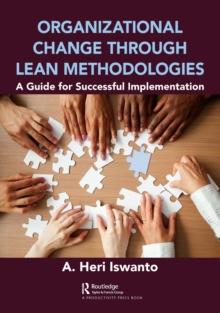 Organizational Change through Lean Methodologies : A Guide for Successful Implementation