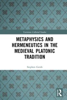 Metaphysics and Hermeneutics in the Medieval Platonic Tradition