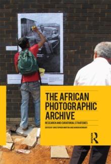 The African Photographic Archive : Research and Curatorial Strategies