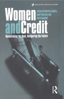 Women and Credit : Researching the Past, Refiguring the Future