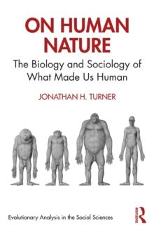 On Human Nature : The Biology and Sociology of What Made Us Human