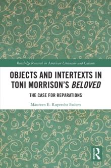 Objects and Intertexts in Toni Morrison's "Beloved" : The Case for Reparations