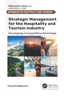 Strategic Management for the Hospitality and Tourism Industry : Developing a Competitive Advantage