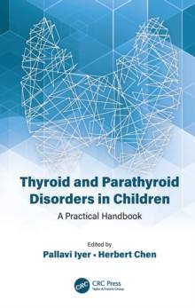 Thyroid and Parathyroid Disorders in Children : A Practical Handbook