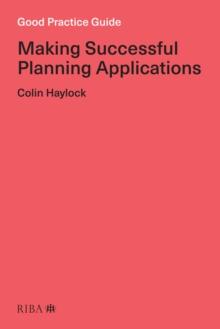 Good Practice Guide : Making Successful Planning Applications